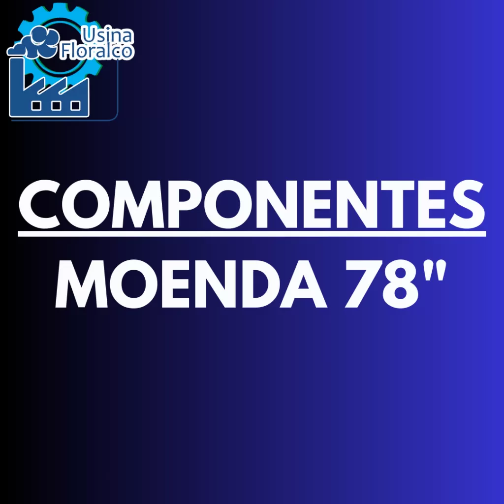 COMPONENTES DA MOENDA 78